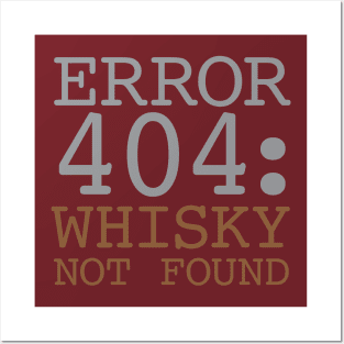 Error 404 Whisky Not Found Posters and Art